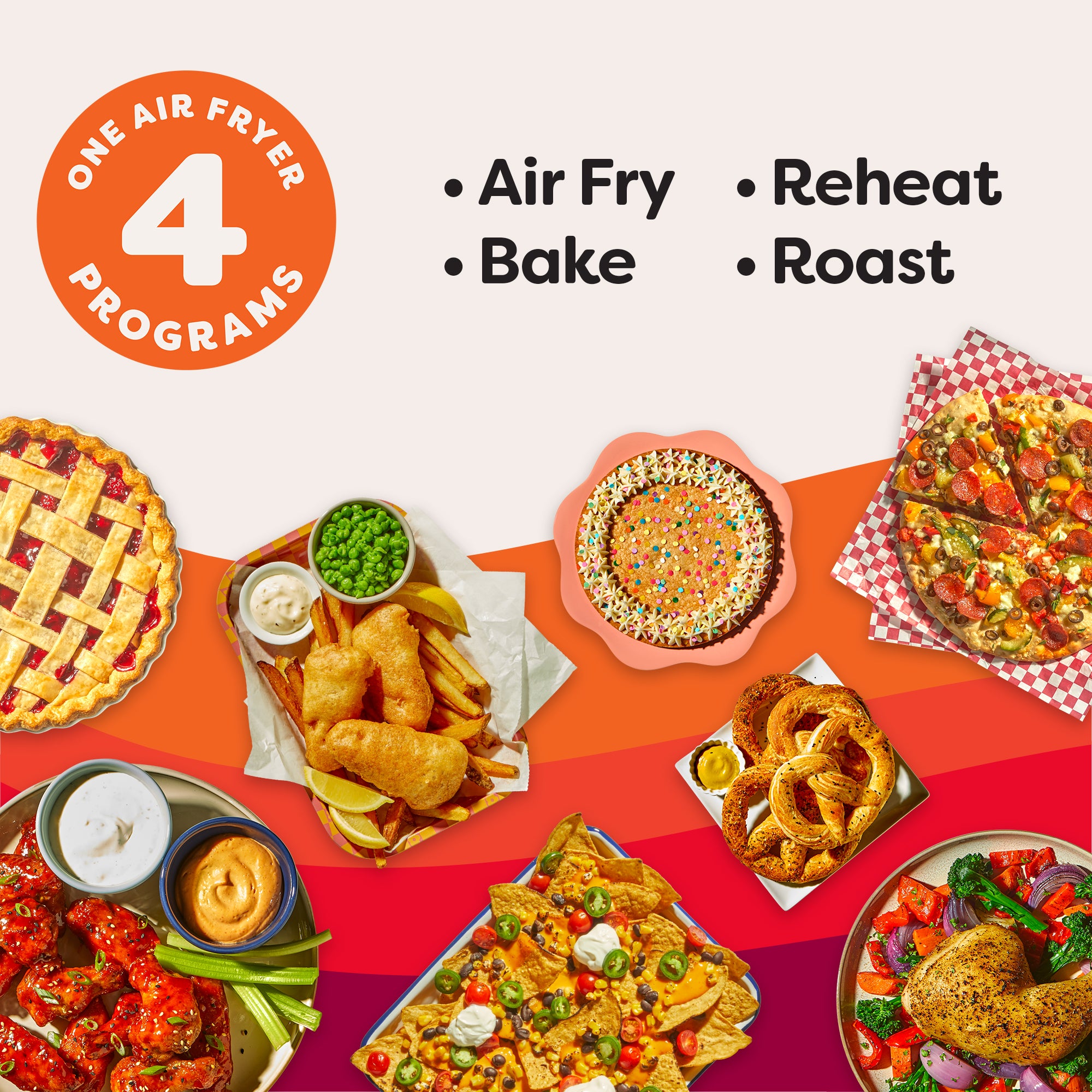 Air fryer programs image showing four cooking functions: Air Fry, Bake, Reheat, and Roast. Surrounded by various foods including cherry pie, fish and chips, cookie cake, pizza, pretzels, chicken wings, nachos, and a roasted chicken with vegetables.