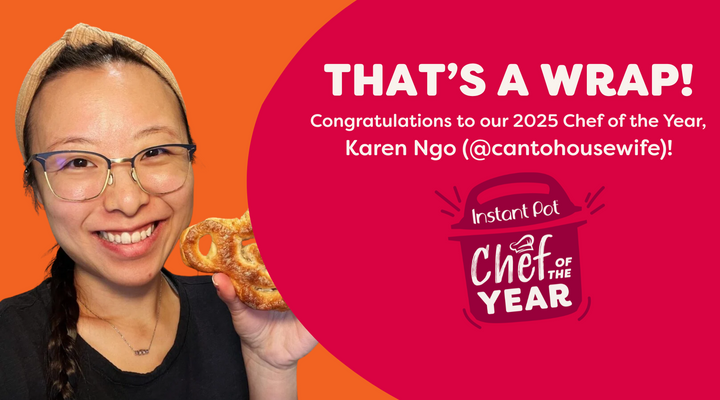 A smiling woman wearing glasses and a beige headband holds up a golden-brown pretzel pastry. Bright orange and red background with text that reads: “THAT’S A WRAP! Congratulations to our 2025 Chef of the Year, Karen Ngo (@cantohousewife)!” To the right is the Instant Pot® Chef of the Year logo in white and burgundy.