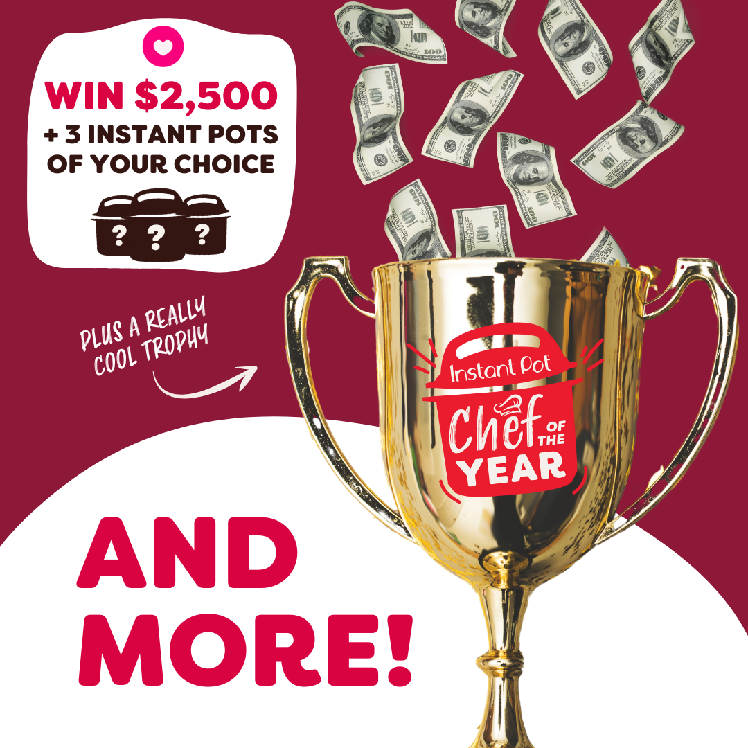 A gold trophy labeled “Instant Pot Chef of the Year” overflows with falling dollar bills. Text around the image reads “WIN $2,500 + 3 INSTANT POTS OF YOUR CHOICE,” “PLUS A REALLY COOL TROPHY,” and “AND MORE!” on a bold red and white background.