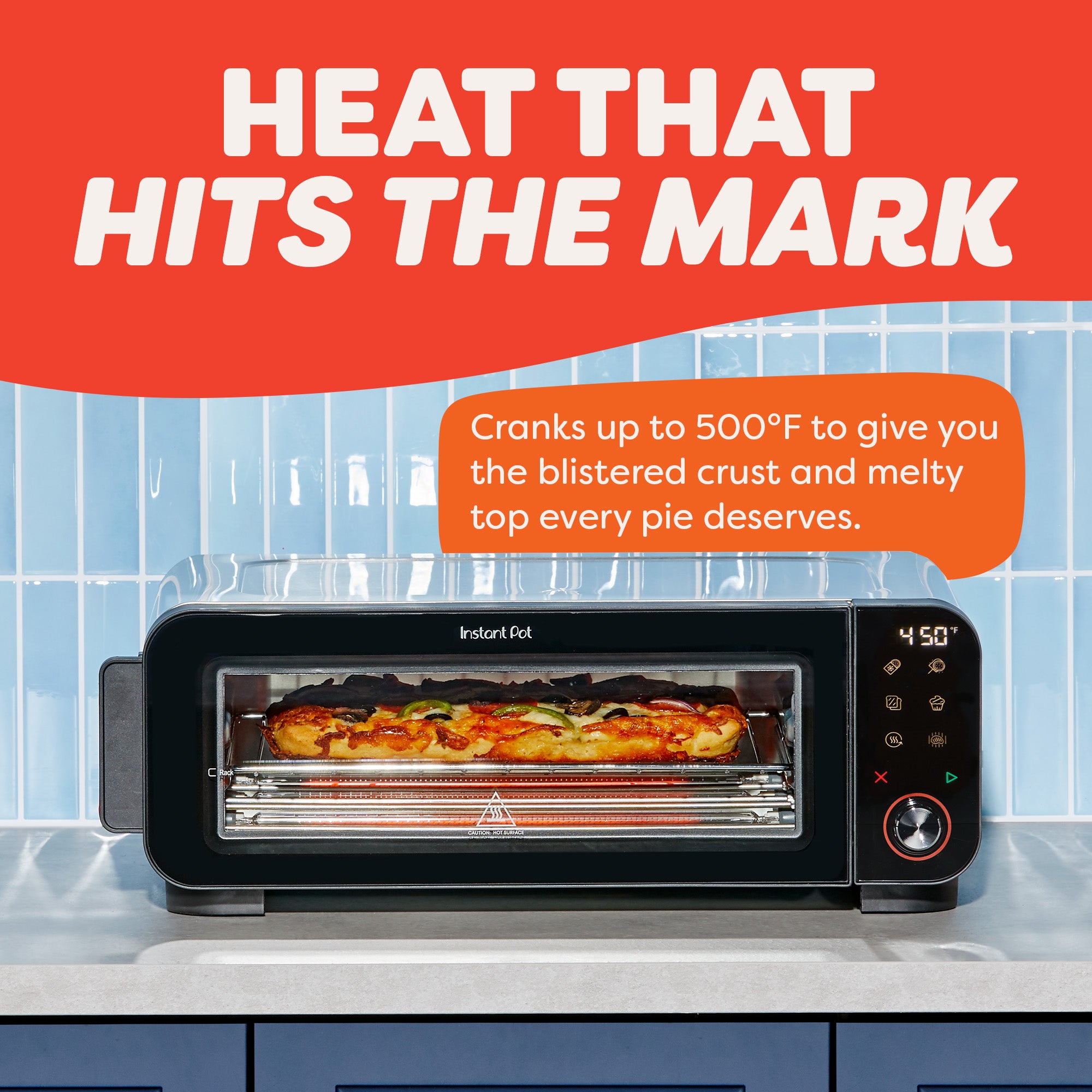 Pizza bakes inside the Instant Pot® InstantHeat™ Pizza and Toaster Oven with a digital display showing 450°F. Text reads “Heat That Hits the Mark,” highlighting the oven’s ability to reach 500°F for blistered crusts and melty toppings.