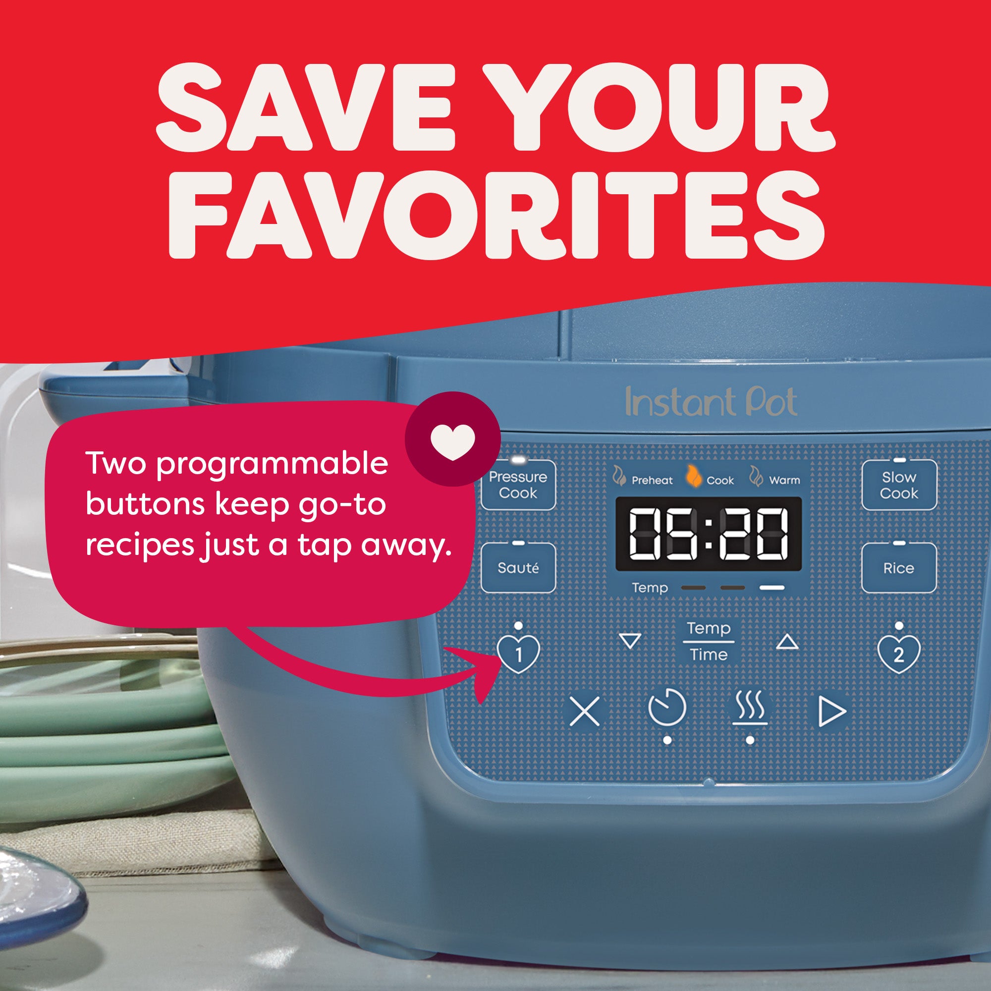 Alt text: Close-up of the Instant Pot® 4QT RIO™ Mini Chef Series Multi-Cooker in Daydream (soft blue), focusing on the control panel. A red callout highlights two heart-labeled programmable buttons with the text, “Two programmable buttons keep go-to recipes just a tap away.” Header above reads, “Save Your Favorites.” Plates are stacked beside the appliance on a kitchen counter.