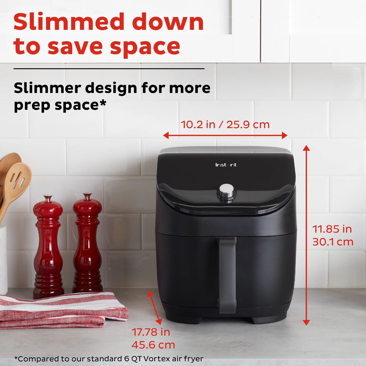  Instant Vortex Slim 6-quart Air Fryer with text slimmed down to save space 20% slimmer than our Vortex 6qt Air Fryer